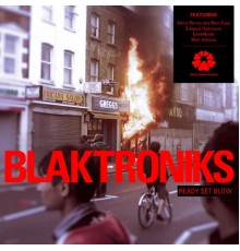 Blaktroniks - Ready Set Blow