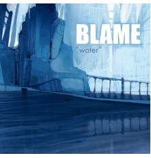 Blame - Water