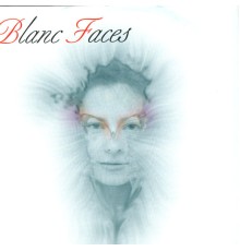 Blanc Faces - Blanc Faces