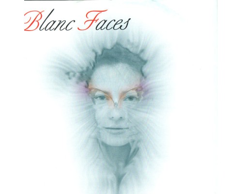 Blanc Faces - Blanc Faces