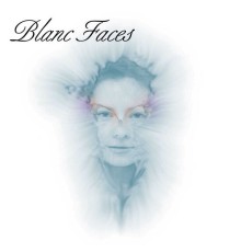 Blanc Faces - Blanc Faces