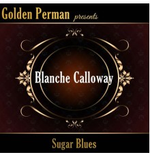 Blanche Calloway - Sugar Blues