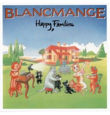 Blancmange - Happy Families