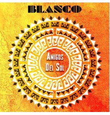Blanco - Amigos Del Sol