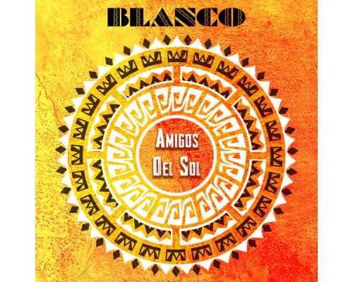 Blanco - Amigos Del Sol