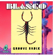 Blanco - Groove Radix