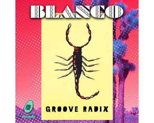 Blanco - Groove Radix