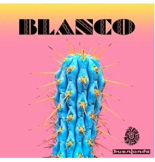 Blanco - Buen Onda