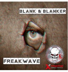 Blank & Blanker - Freakwave (Original Mix)