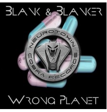 Blank & Blanker - Wrong Planet