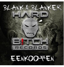 Blank & Blanker - Eenkoofen (Original Mix)