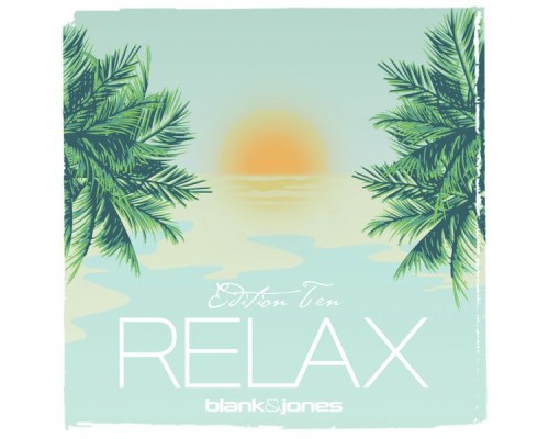 Blank & Jones - Relax Edition 10