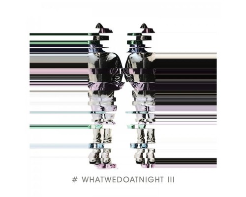 Blank & Jones - #WhatWeDoAtNight 3