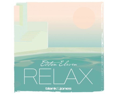 Blank & Jones - Relax Edition 11