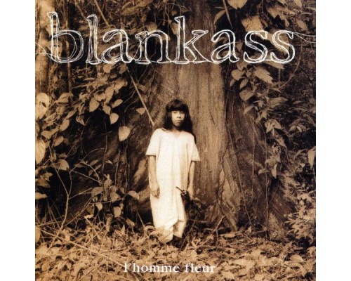 Blankass - L'Homme Fleur