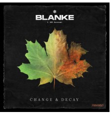 Blanke - Change & Decay