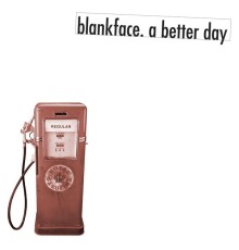 Blankface - A Better Day (Remastered)