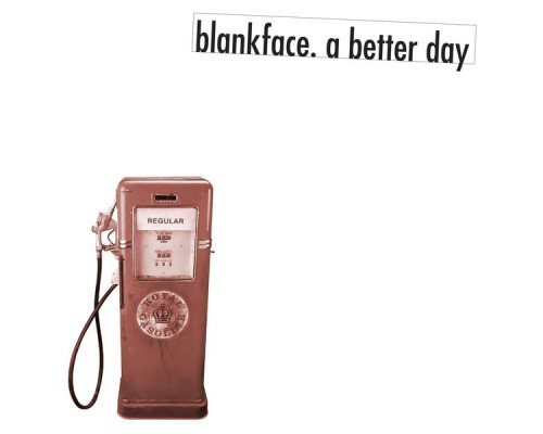 Blankface - A Better Day (Remastered)