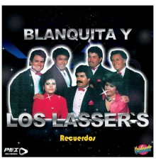 Blanquita Y Los Lasser's - Recuerdos