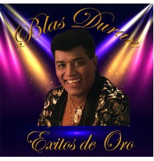 Blas Durán - Éxitos de Oro