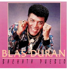 Blas Durán - Bachata del Pueblo