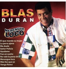 Blas Durán - Merengue Loco