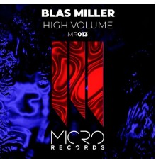 Blas Miller - High Volume