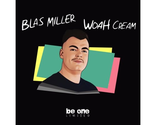 Blas Miller - Woah Cream