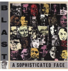 Blast - A Sophisticated Face