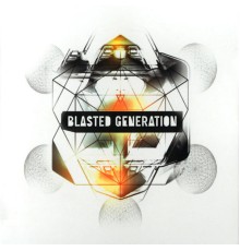 Blasted Mechanism - Blasted Generation