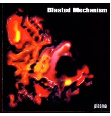 Blasted Mechanism - Plasma