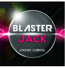 Blasterjack - Groove Control