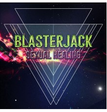 Blasterjack - Sexual Healing