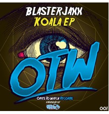 Blasterjaxx - Koala - EP