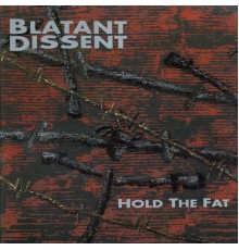 Blatant Dissent - Hold the Fat