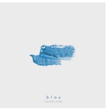 Blau - Capricho