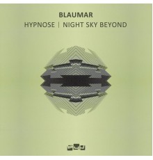 Blaumar - Hypnose / Night Sky Beyond