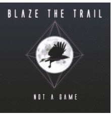 Blaze The Trail - Not a game