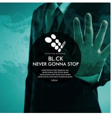 Bl.ck - Never Gonna Stop