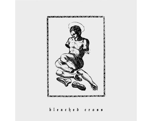 Bleached Cross - Bleached Cross