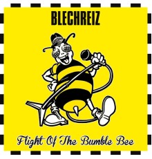 Blechreiz - Flight of the Bumble Bee
