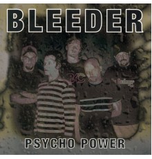 Bleeder - Psycho Power