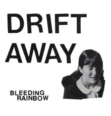 Bleeding Rainbow - Drift Away