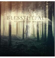 Blessthefall - To Those Left Behind