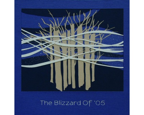 Bleu - The Blizzard of '05