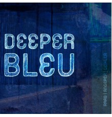 Bleu - Deeper