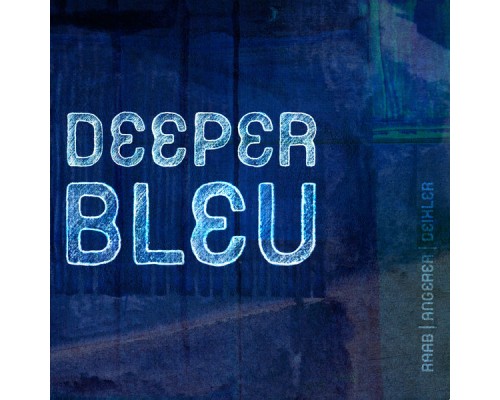 Bleu - Deeper