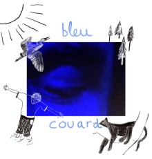 Bleu Couard - Bleu Couard