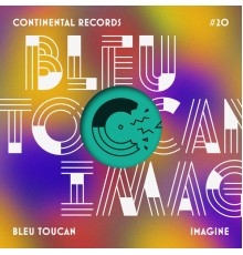 Bleu Toucan - Imagine - EP