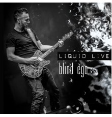 Blind Ego - Liquid (Live)